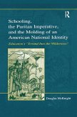 Schooling, the Puritan Imperative, and the Molding of an American National Identity