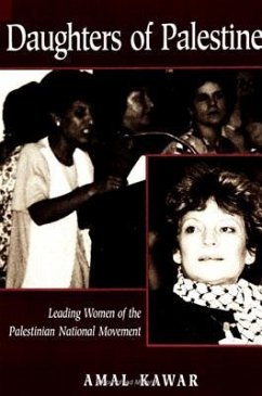 Daughters of Palestine: Leading Women of the Palestinian National Movement - Kawar, Amal