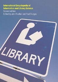 International Encyclopedia of Information and Library Science - Feather, John / Sturges, Paul (eds.)