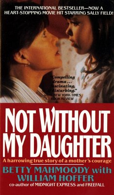 Not Without My Daughter - Mahmoody, Betty; Hoffer, William