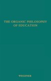 The Organic Philosophy of Education.