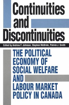 Continuities and Discontinuities: The Political Economy of Social Welfare and Labour Market Policy in Canada - Johnson, Andrew F.; McBride, Stephen; Smith, Patrick J.