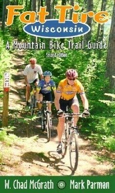 Fat Tire Wisconsin: A Mountain Bike Trail Guide - McGrath, W. Chad