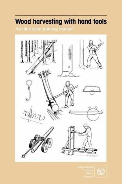 Wood harvesting with hand tools. An illustrated training manual - Ilo