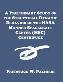 A Preliminary Study of the Structural Dynamic Behavior of the NASA Manned Spacecraft Center (MSC) Centrifuge