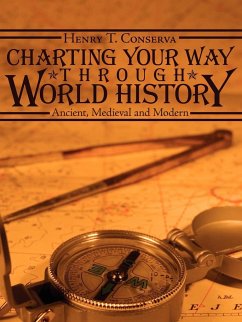 CHARTING YOUR WAY THROUGH WORLD HISTORY - Conserva, Henry T.