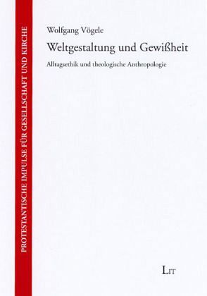 Weltgestaltung und Gewissheit