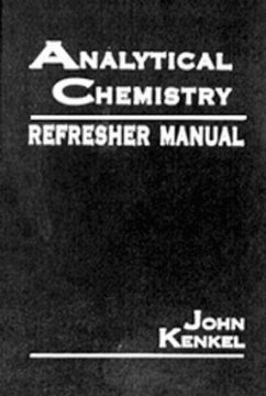 Analytical Chemistry Refresher Manual - Kenkel, John