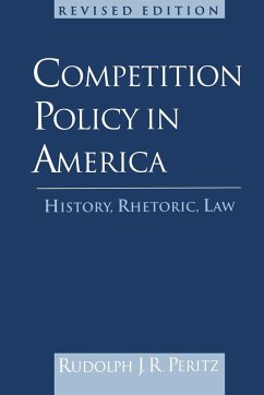 Competition Policy in America - Peritz, Rudolph J. R.