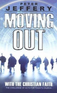 Moving Out: With the Christian Faith - Jeffery, Peter