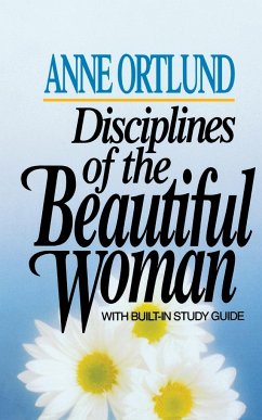 Disciplines of the Beautiful Woman - Ortlund, Anne