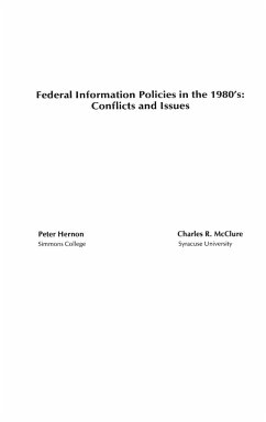 Federal Information Policies in the 1980's - Hernon, Peter; McClure, Charles