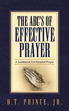 The ABC's of Effective Prayer - Prince, B. T.