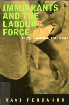 Immigrants and the Labour Force: Policy, Regulation, and Impact - Pendakur, Ravi