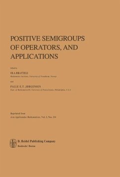 Positive Semigroups of Operators, and Applications - Bratteli, O. / Jürgensen, P.E.T. (Hgg.)