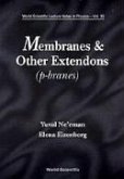 Membranes and Other Extendons: Classical and Quanthum Mechanics of Extended Geometrical Objects