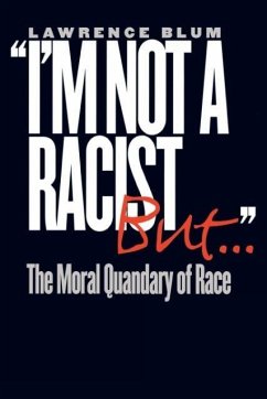 I'm Not a Racist, But . . . - Blum, Lawrence
