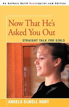 Now That He's Asked You Out - Hunt, Angela Elwell