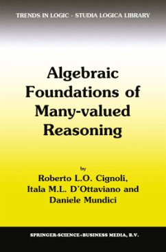 Algebraic Foundations of Many-Valued Reasoning - Cignoli, R.L.;d'Ottaviano, Itala M.;Mundici, Daniele