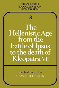 The Hellenistic Age from the Battle of Ipsos to the Death of Kleopatra VII - Burstein, M. (ed.)