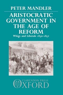 Aristocratic Government in the Age of Reform - Mandler, Peter