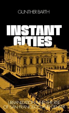 Instant Cities - Barth, Gunther Paul Instant Cities - Barth, Gunther Paul