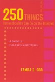 250 Things Homeschoolers Can Do on the Internet