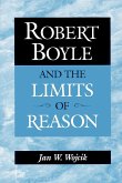 Robert Boyle and the Limits of Reason