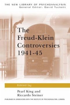 The Freud-Klein Controversies 1941-45 - Steiner, Riccardo (ed.)