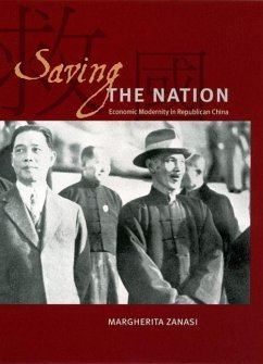 Saving the Nation: Economic Modernity in Republican China - Zanasi, Margherita
