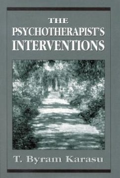 The Psychotherapist's Interventions: Integrating Psychodynamic Perspectives in Clinical Practice - Karasu, T. Byram