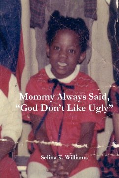 Mommy Always Said, God Don't Like Ugly - Williams, Selina