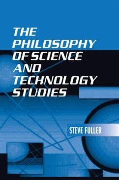 The Philosophy of Science and Technology Studies - Fuller, Steve