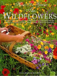 How to Grow the Wildflowers - Johnson, Eric A.; Millard, Scott