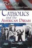 Restless in the Promised Land: Catholics and the American Dream