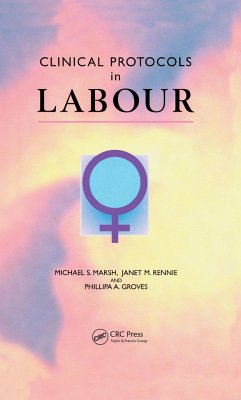 Clinical Protocols in Labour - Marsh, Michael S; Rennie, Janet M; Groves, Phillipa A