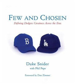 Few and Chosen Dodgers: Defining Dodgers Greatness Across the Eras - Snider, Duke; Pepe, Phil