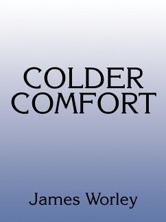 Colder Comfort - Worley, James