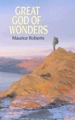 Great God of Wonders: The Life of Grace and the Hope of Glory - Roberts, Maurice