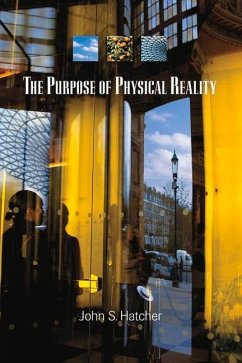 The Purpose of Physical Reality - Hatcher, John S.