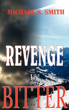 Revenge Is Bitter - Smith, Michael S.