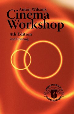 Anton Wilson's Cinema Workshop 4TH Edition - Wilson, Anton