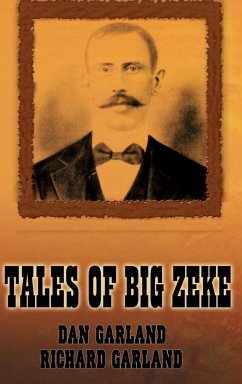 TALES OF BIG ZEKE - Garland, Richard; Garland, Dan