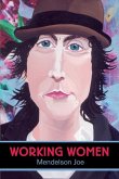 Working Women: Portraits by Mendelson Joe