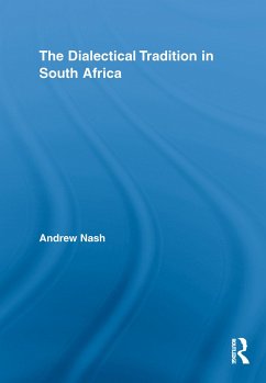 The Dialectical Tradition in South Africa - Nash, Andrew