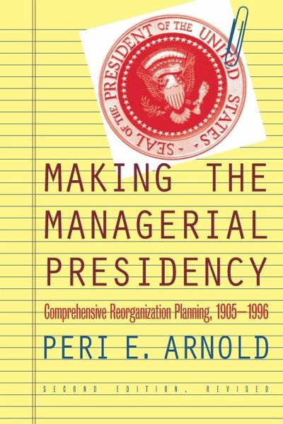 Making the Managerial Presidency Making the Managerial Presidency