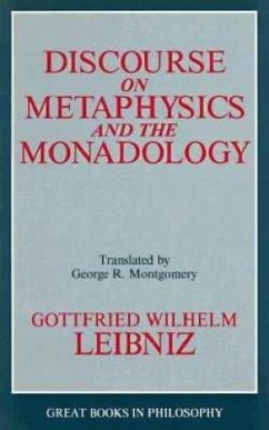 Discourse on Metaphysics and the Monadology - Leibniz, Gottfried Wilhelm