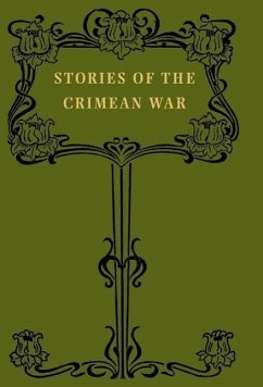 Stories of the Crimean War - Tait, W. J.; Mrs W. J. Tait, Introduction Memoir by G