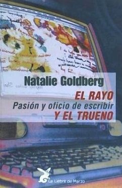El rayo y el trueno : pasión y oficio de escribir - Goldberg, Natalie