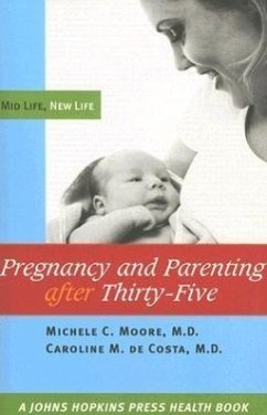 Pregnancy and Parenting After Thirty-Five: Mid Life, New Life - Moore, Michele C.; De Costa, Caroline M.